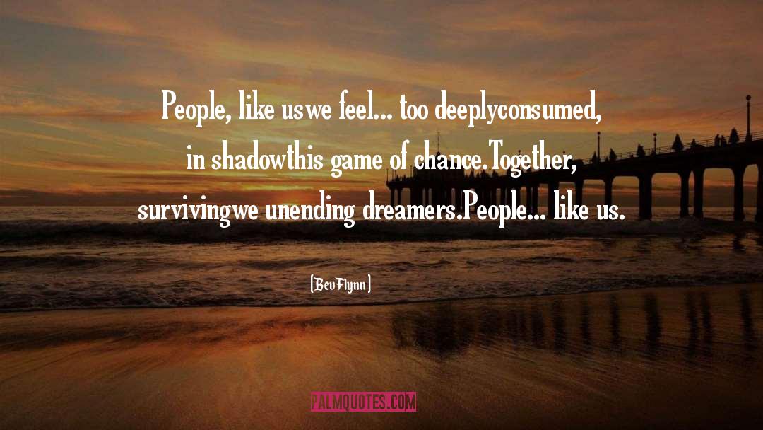 Dreamer quotes by Bev Flynn