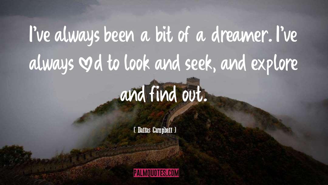 Dreamer quotes by Dallas Campbell