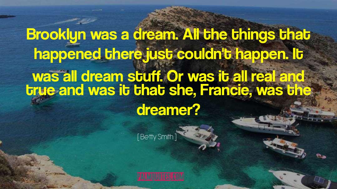 Dreamer quotes by Betty Smith