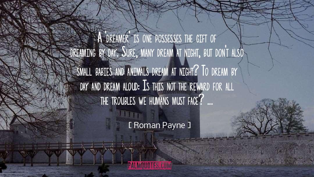 Dreamers Of The Day quotes by Roman Payne