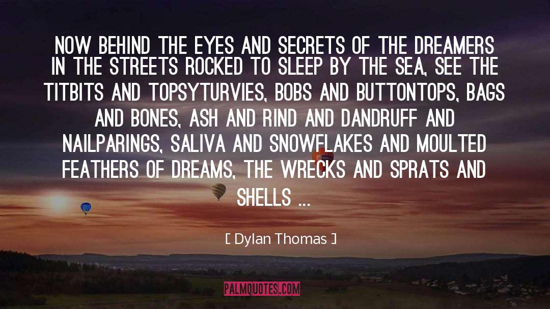 Dreamers quotes by Dylan Thomas