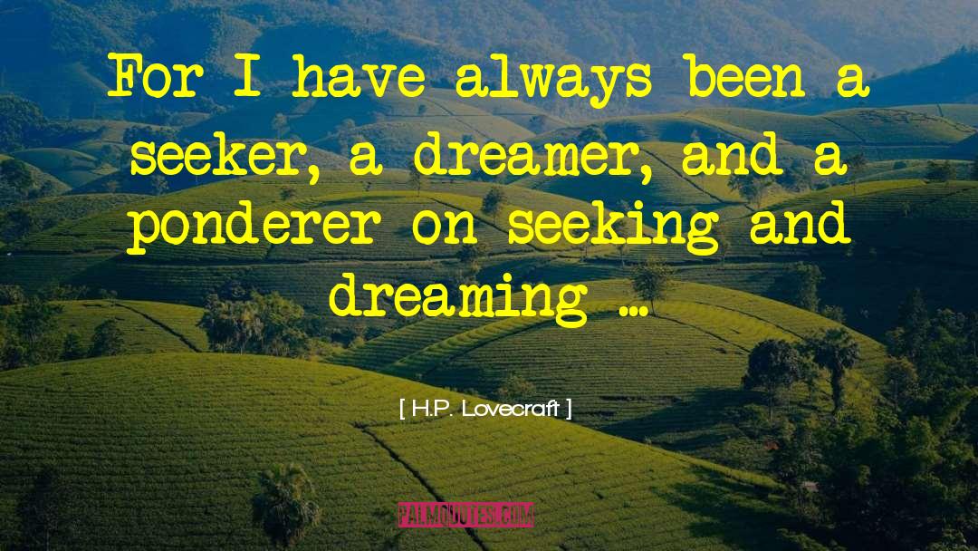 Dreamers Versus Reasoners quotes by H.P. Lovecraft