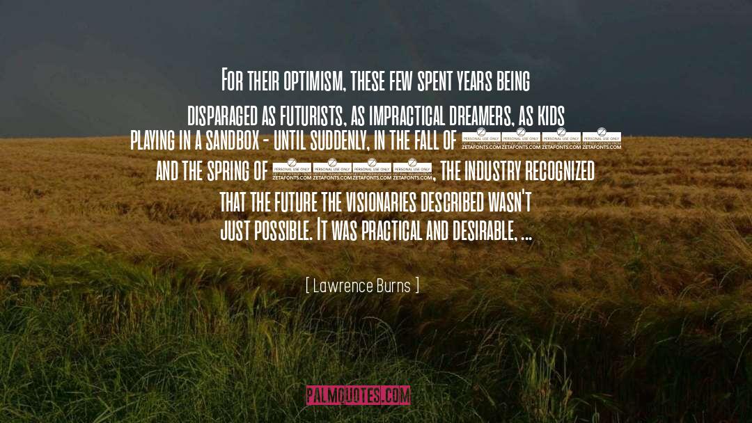 Dreamers Versus Reasoners quotes by Lawrence Burns