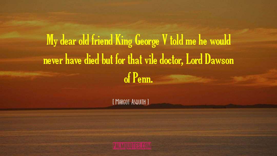 Dreamhouse Kings quotes by Margot Asquith