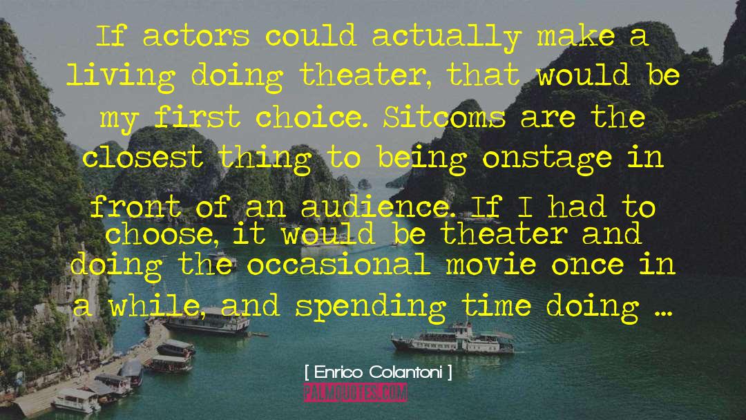 Dreaming And Doing quotes by Enrico Colantoni