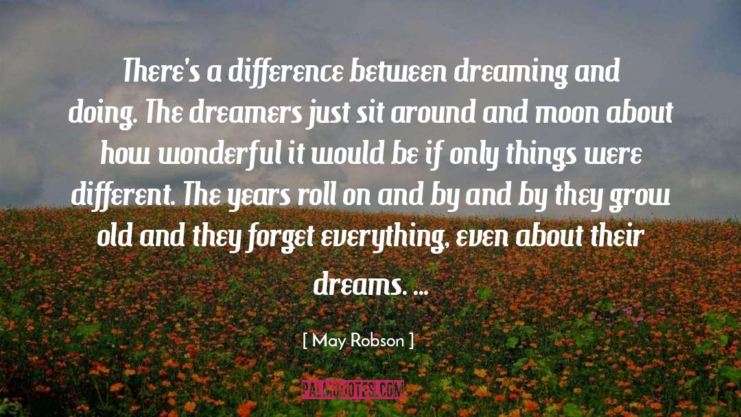 Dreaming And Doing quotes by May Robson