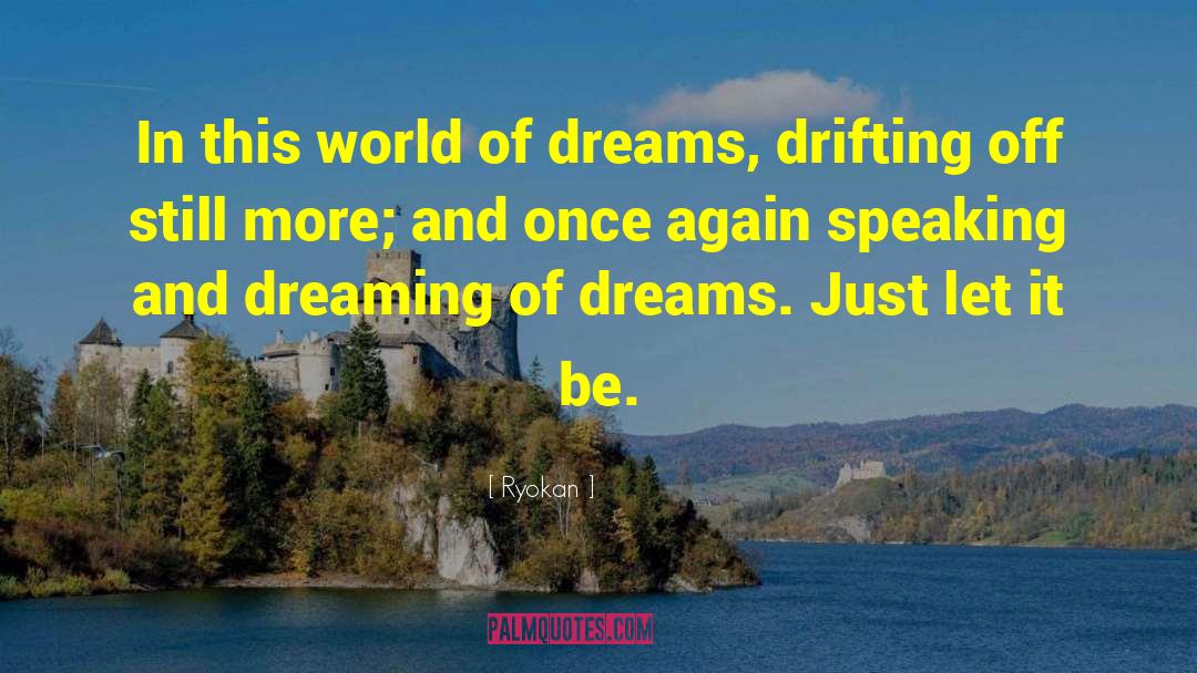 Dreaming Awake quotes by Ryokan