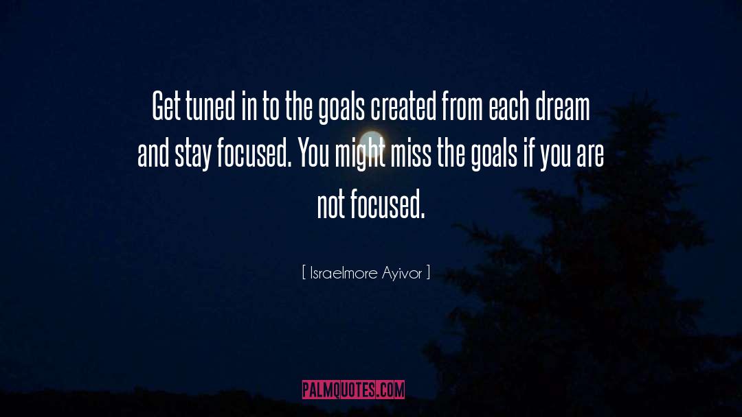 Dreaming Big And Goals quotes by Israelmore Ayivor