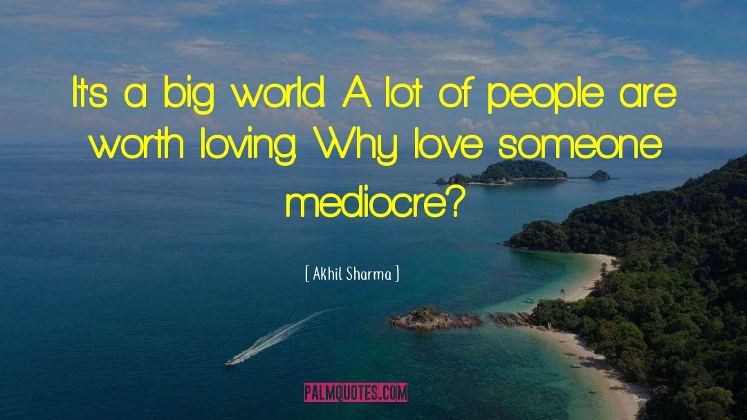 Dreaming Big quotes by Akhil Sharma