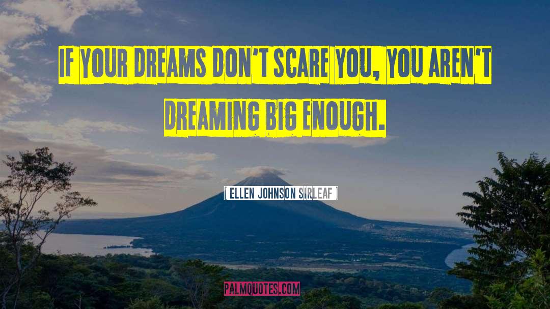 Dreaming Big quotes by Ellen Johnson Sirleaf
