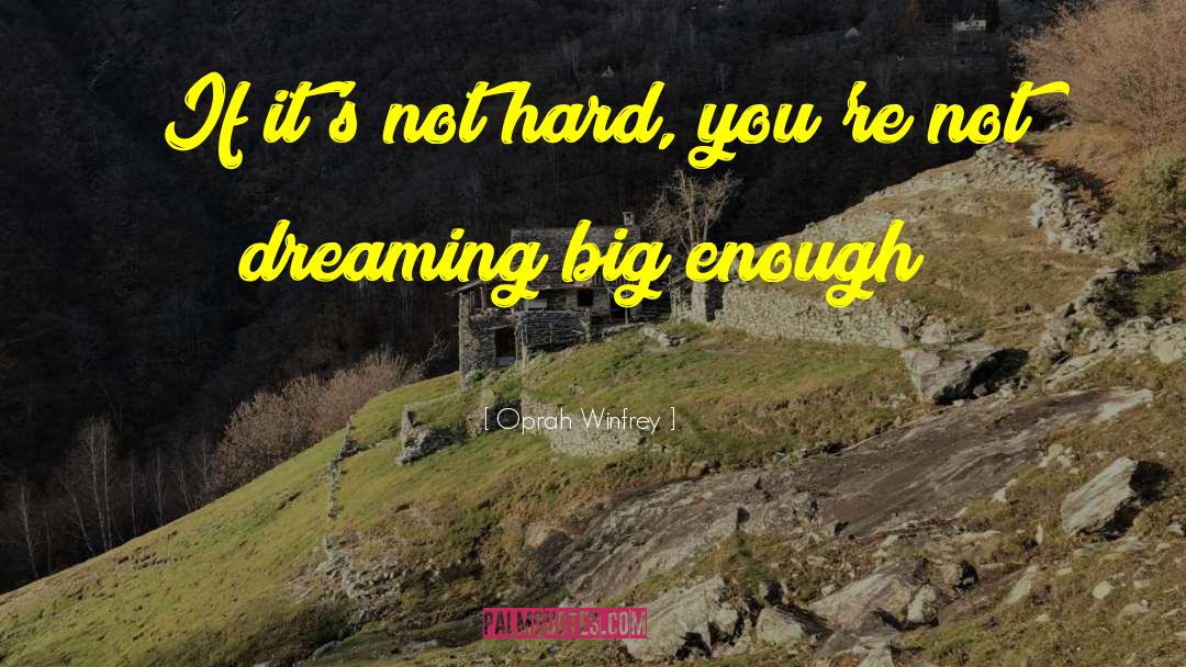 Dreaming Big quotes by Oprah Winfrey