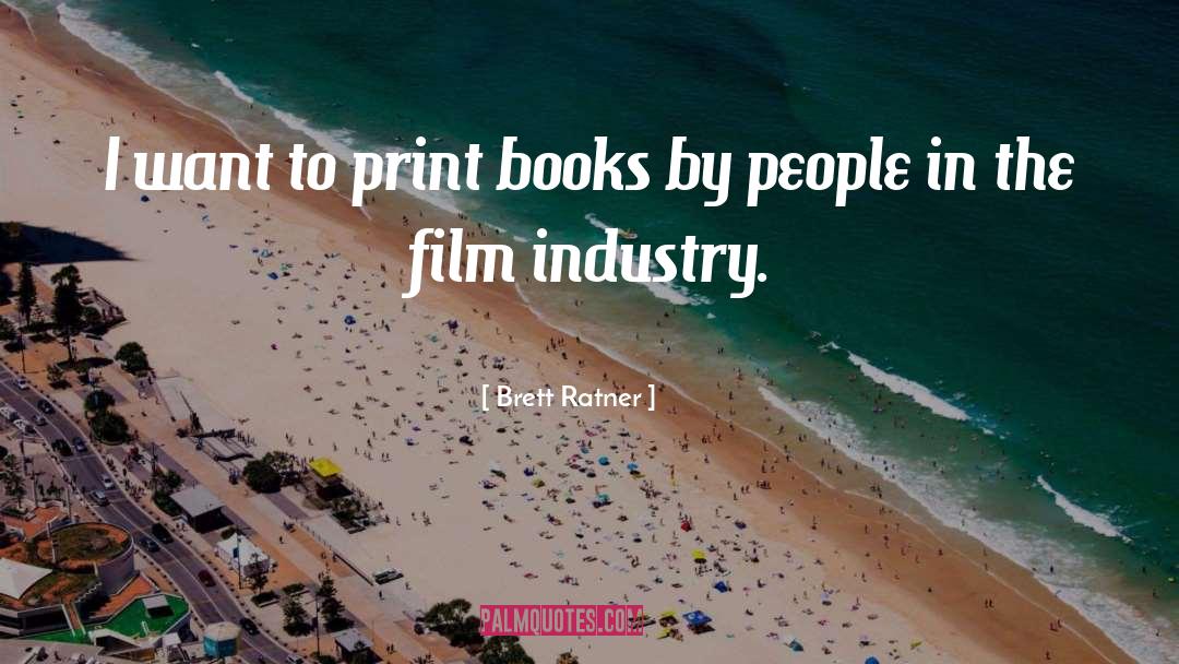 Dreaming Books quotes by Brett Ratner