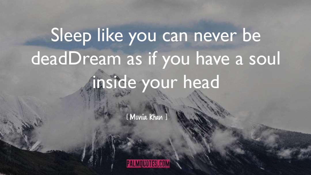 Dreaming Books quotes by Munia Khan