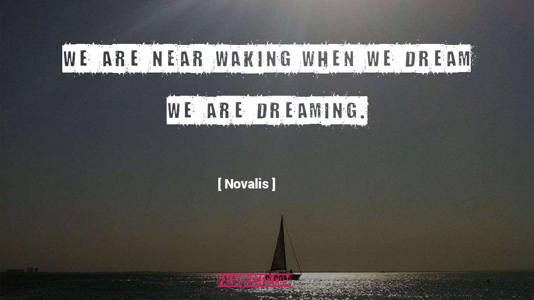 Dreaming Dreams quotes by Novalis