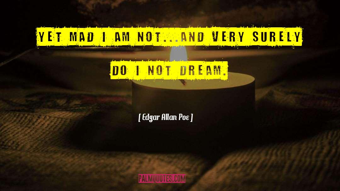 Dreaming Dreams quotes by Edgar Allan Poe