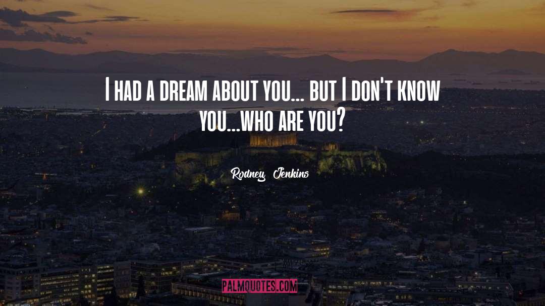 Dreaming Dreams quotes by Rodney  Jenkins