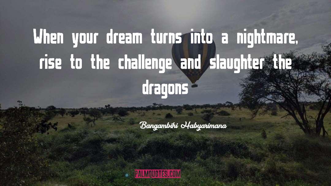 Dreaming Dreams quotes by Bangambiki Habyarimana