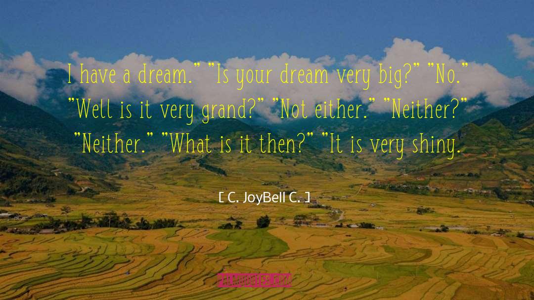 Dreaming Dreams quotes by C. JoyBell C.