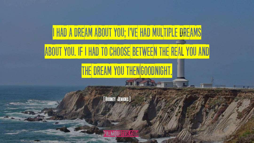 Dreaming Dreams quotes by Rodney  Jenkins