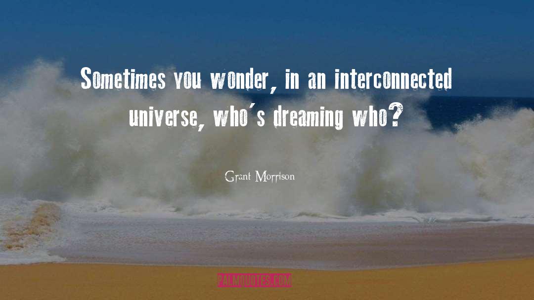 Dreaming quotes by Grant Morrison