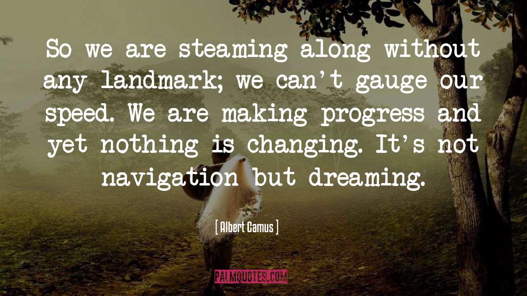 Dreaming quotes by Albert Camus