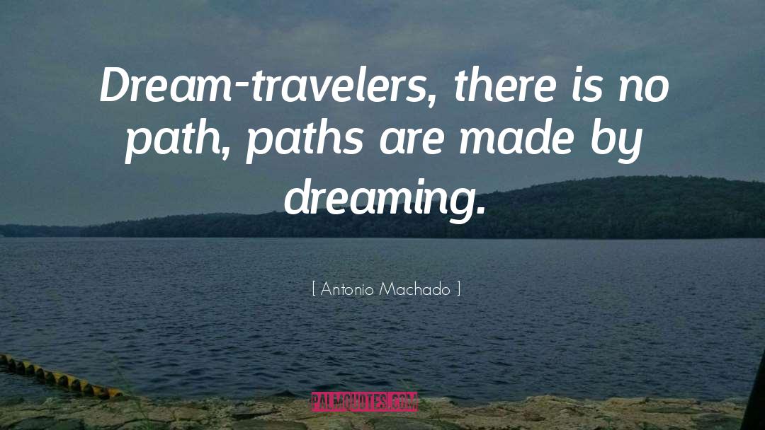 Dreaming quotes by Antonio Machado