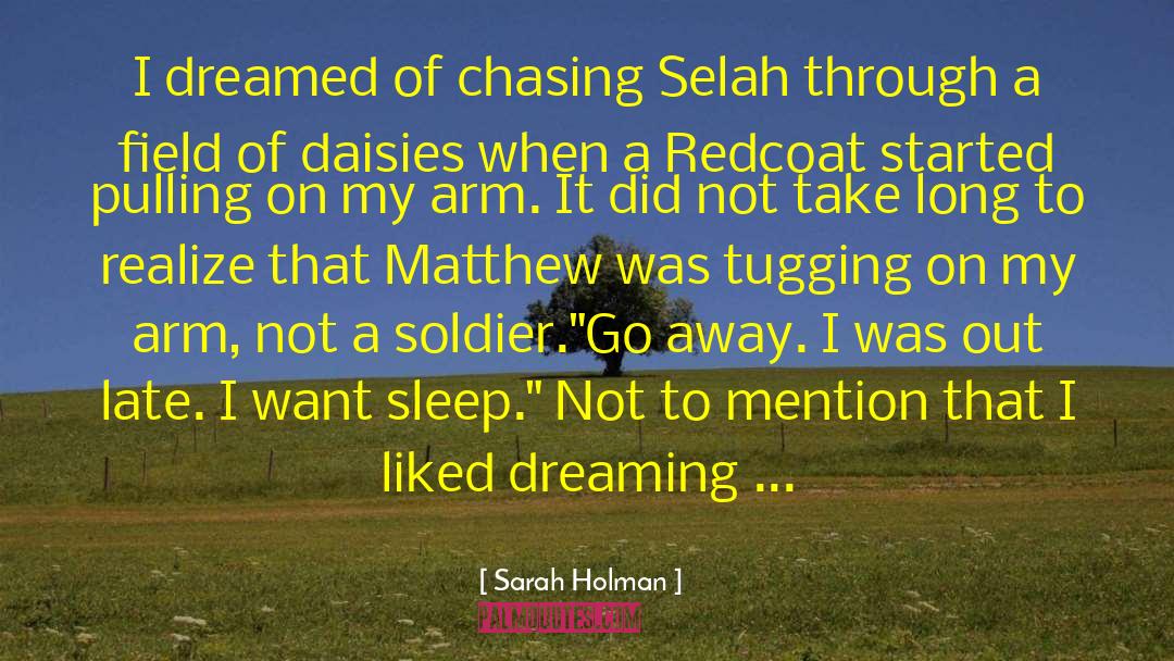 Dreaming Series quotes by Sarah Holman