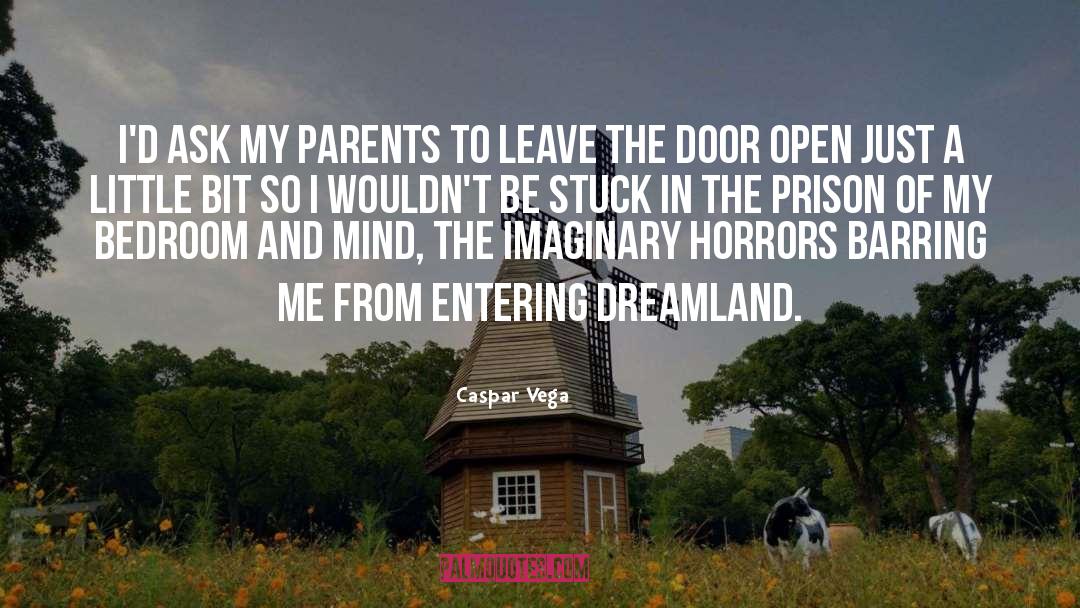 Dreamland quotes by Caspar Vega