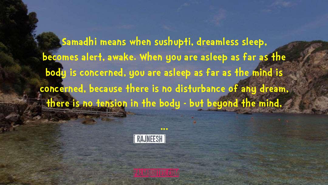Dreamless Sleep quotes by Rajneesh