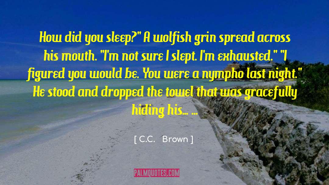 Dreamless Sleep quotes by C.C.   Brown