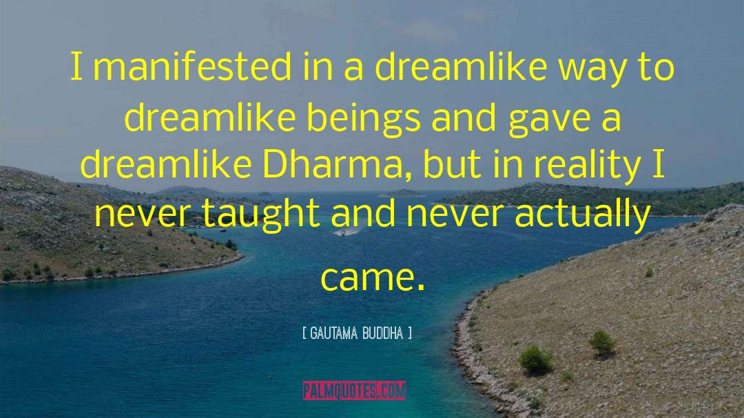 Dreamlike quotes by Gautama Buddha