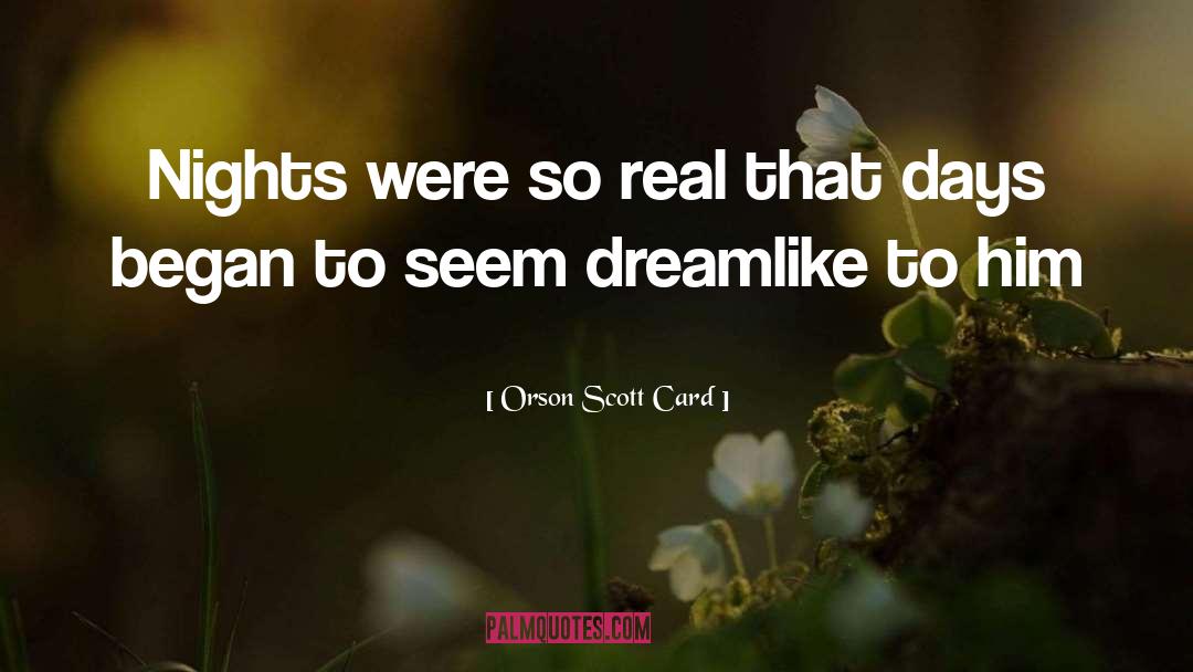 Dreamlike quotes by Orson Scott Card