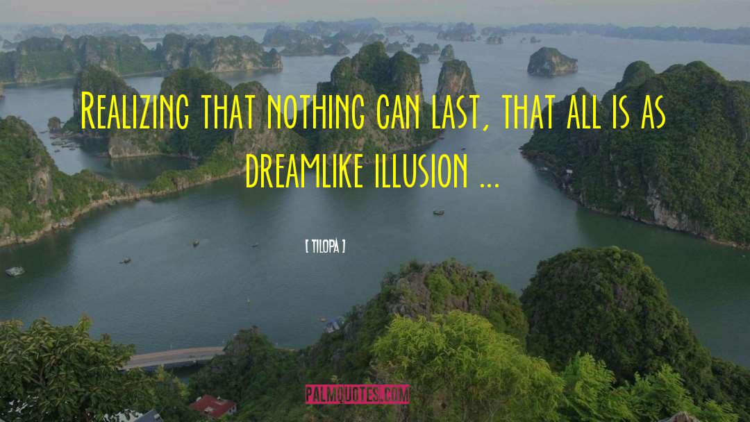 Dreamlike quotes by Tilopa
