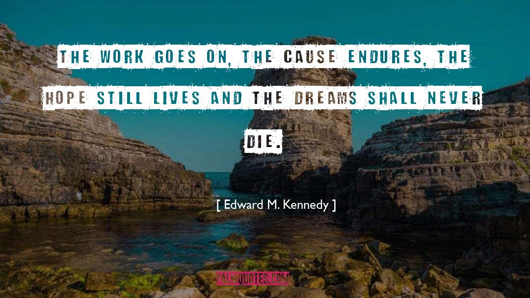 Dreams And Aspirations quotes by Edward M. Kennedy