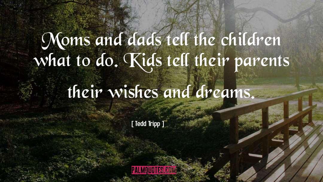Dreams And Dreaming quotes by Tedd Tripp