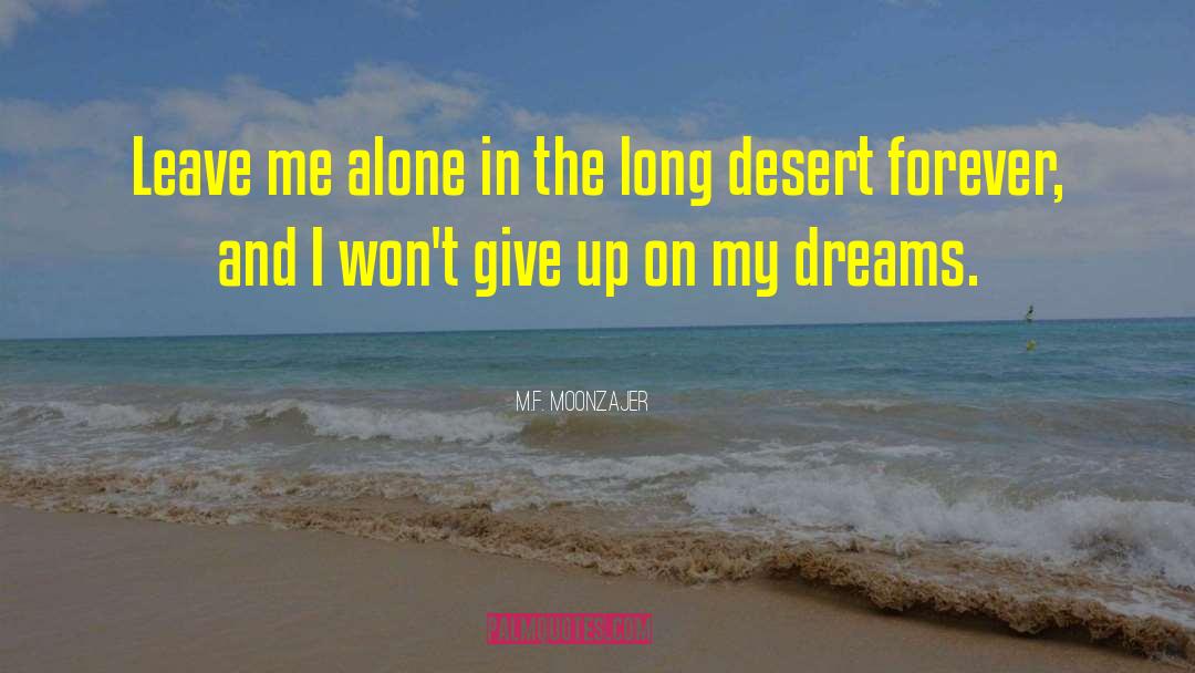 Dreams And Dreaming quotes by M.F. Moonzajer