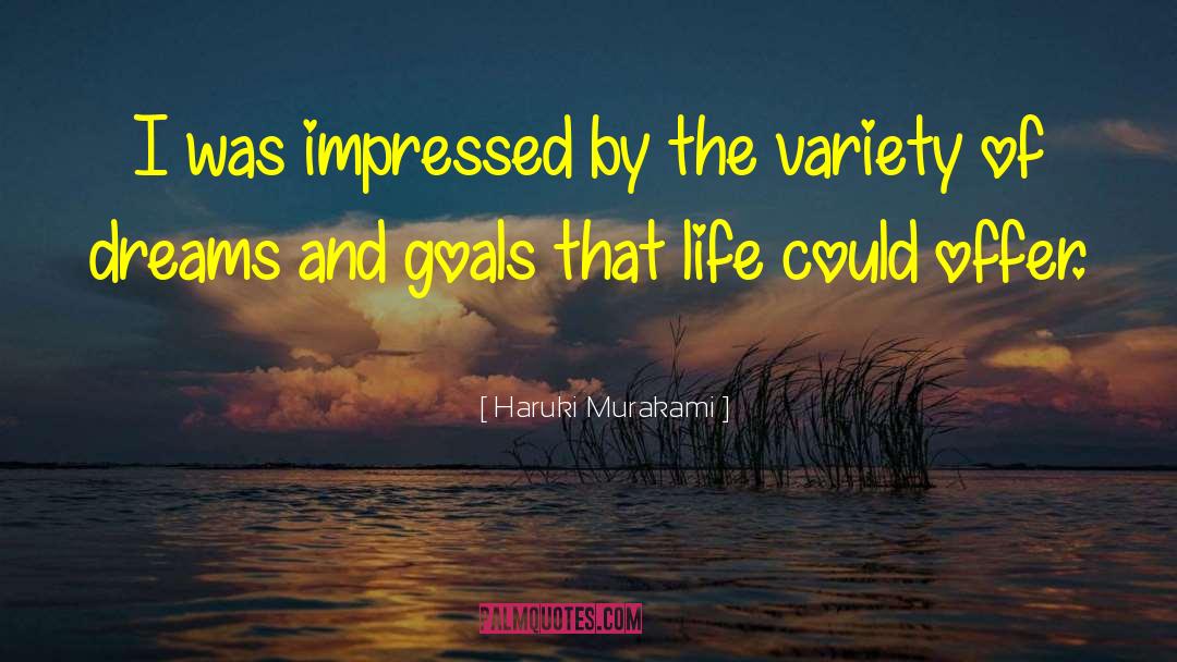 Dreams And Goals quotes by Haruki Murakami