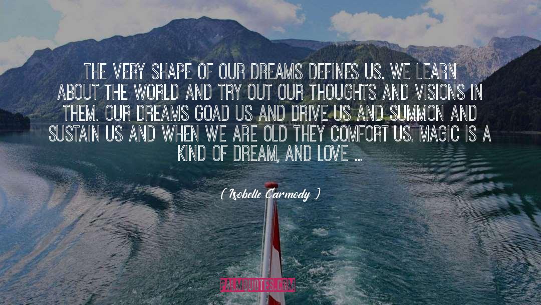 Dreams And Love quotes by Isobelle Carmody