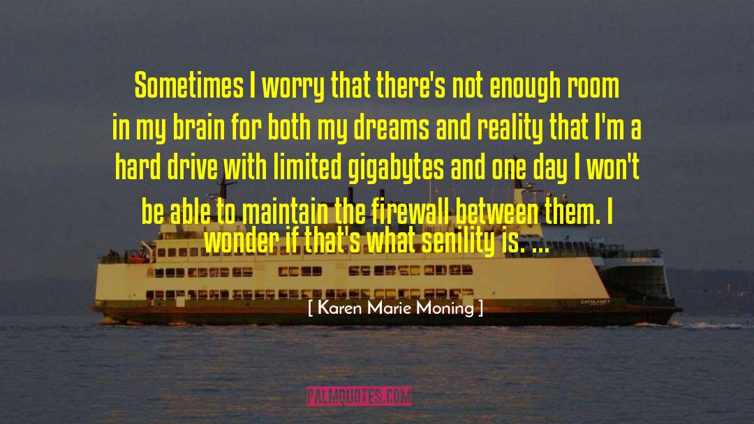 Dreams And Reality quotes by Karen Marie Moning