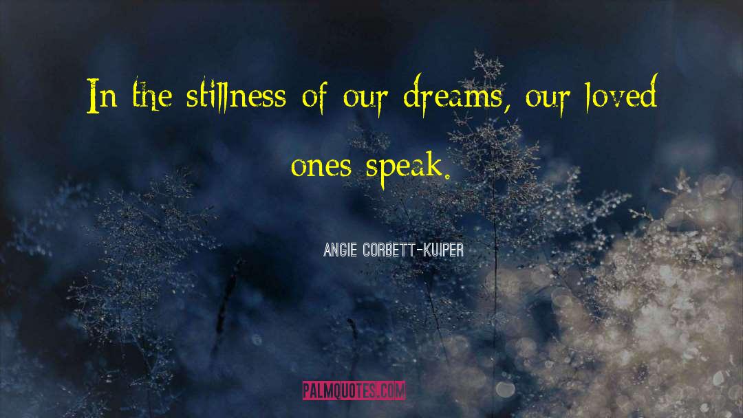 Dreams And Reality quotes by Angie Corbett-Kuiper