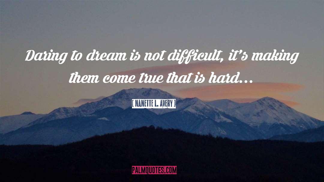 Dreams And Reality quotes by Nanette L. Avery