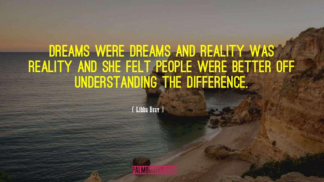 Dreams And Reality quotes by Libba Bray