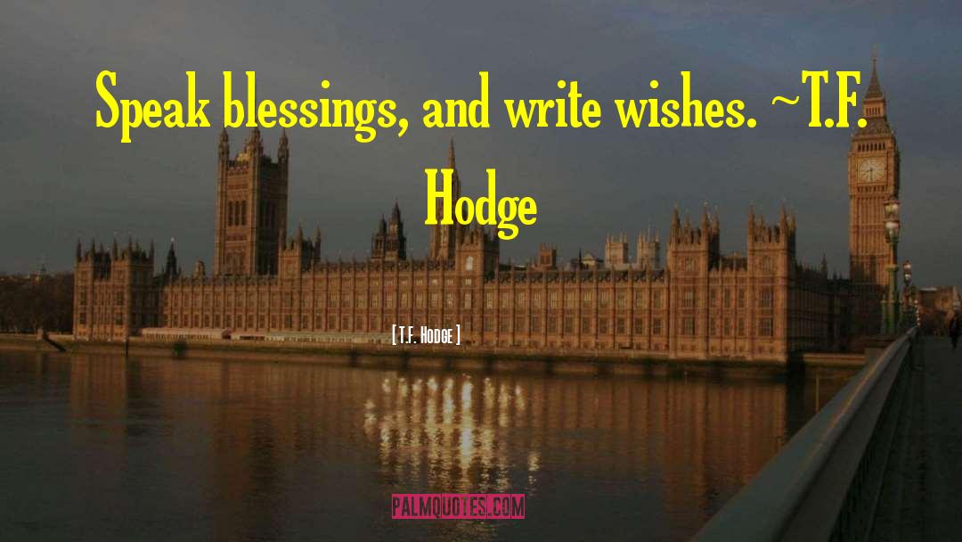 Dreams Aspirations Success quotes by T.F. Hodge