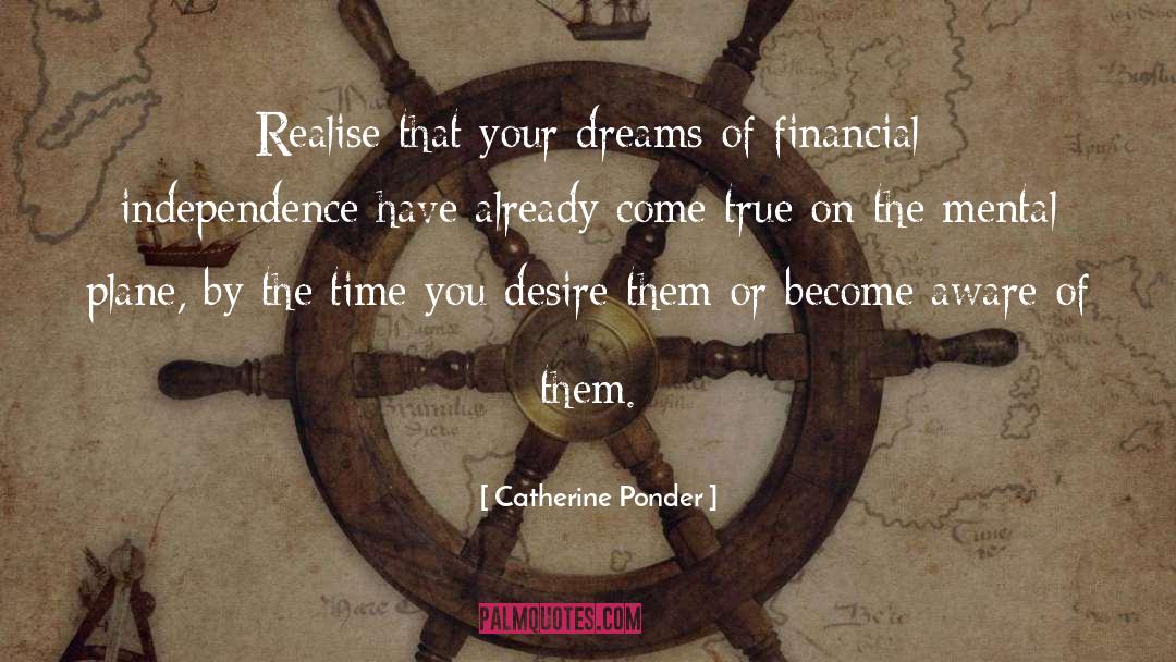 Dreams Become Your Reality quotes by Catherine Ponder
