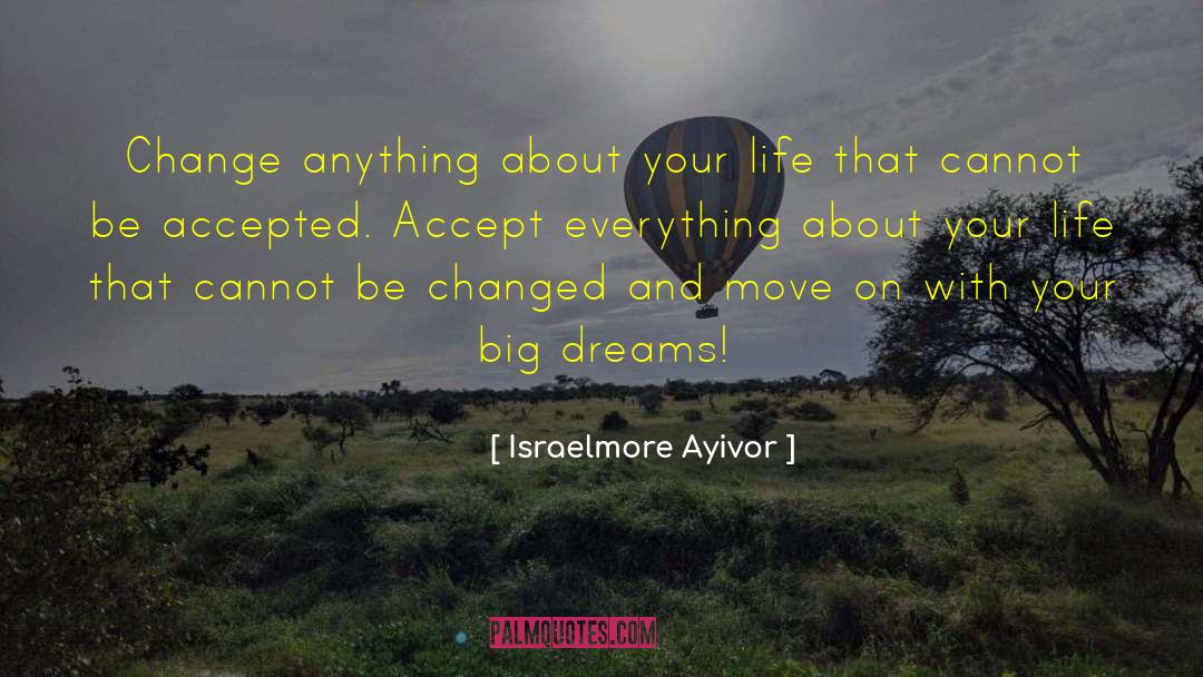 Dreams Big quotes by Israelmore Ayivor