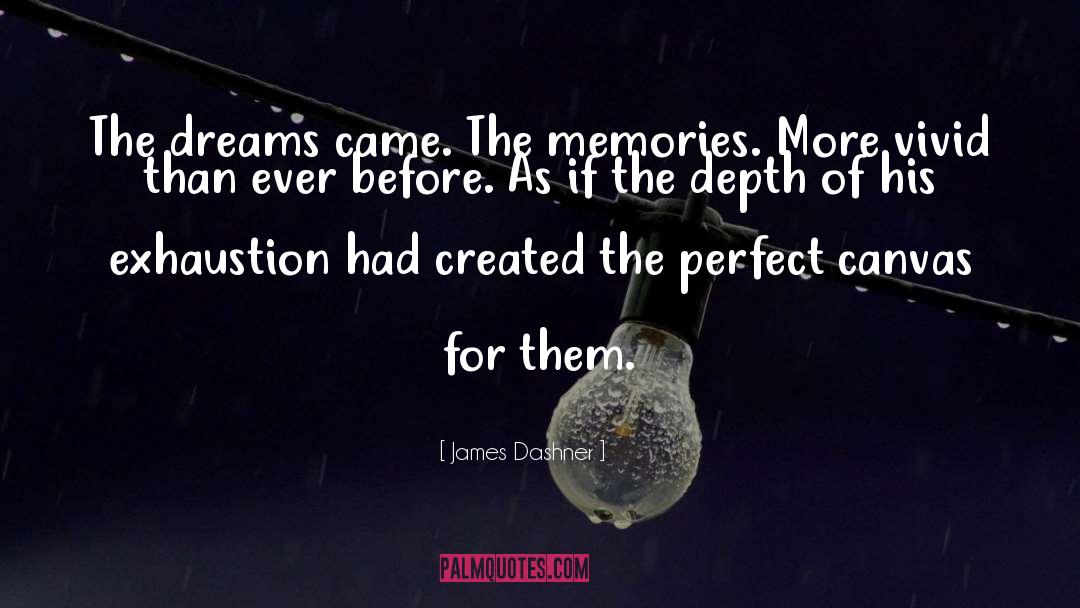 Dreams Came True quotes by James Dashner