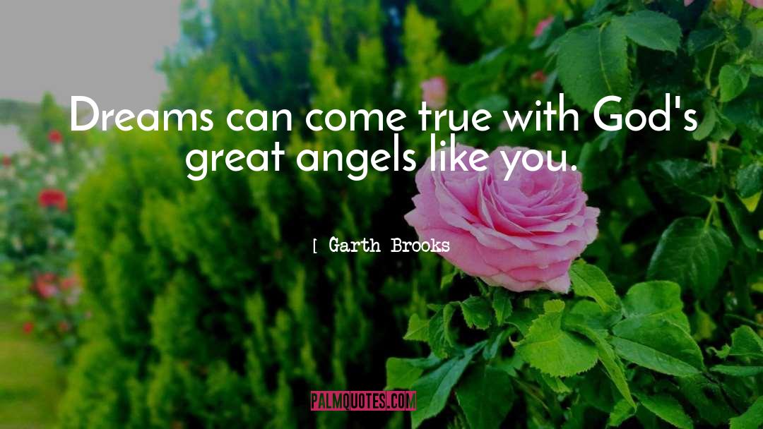 Dreams Can Come True quotes by Garth Brooks