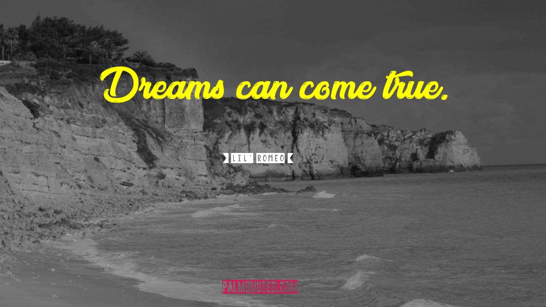 Dreams Can Come True quotes by Lil' Romeo