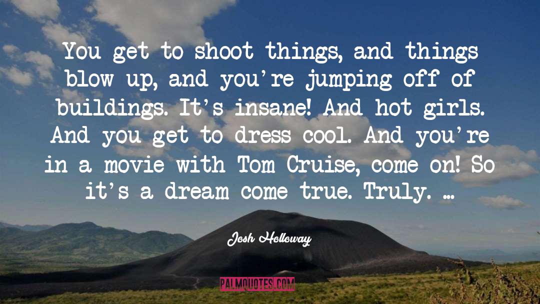 Dreams Come True quotes by Josh Holloway