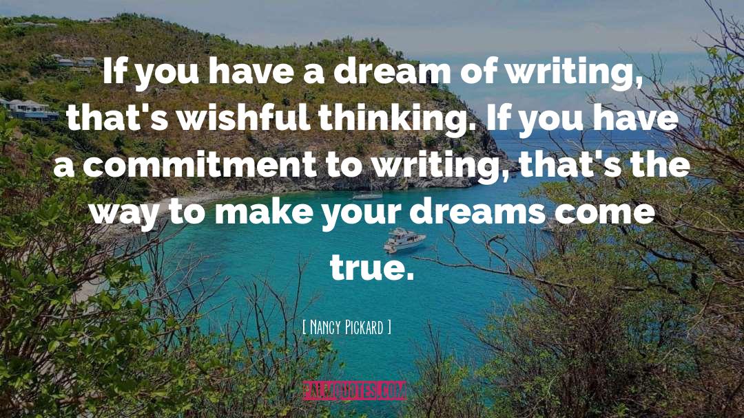 Dreams Come True quotes by Nancy Pickard